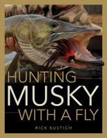 Hunting Musky with a Fly 0811713571 Book Cover