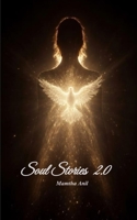 Soul Stories 2.O This book is meant to be savoured slowly... One poem a day. Allow its words to linger, settle, and find a quiet place within you before turning the page to the next one. 9376427068 Book Cover