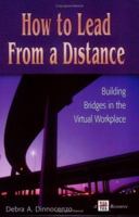 How to Lead from a Distance: Building Bridges in the Virtual Workplace 1885228732 Book Cover