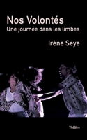 Nos Volontés - une journée dans les limbes (French Edition) 2322615641 Book Cover