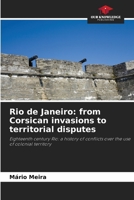 Rio de Janeiro: from Corsican invasions to territorial disputes 620581997X Book Cover