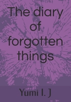 The diary of forgotten things B0H81YPTN9 Book Cover