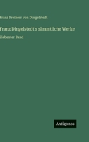 Franz Dingelstedt's sämmtliche Werke: Siebenter Band (German Edition) 3386420966 Book Cover