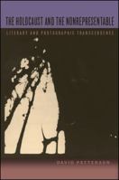 The Holocaust and the Nonrepresentable: Literary and Photographic Transcendence 1438470045 Book Cover