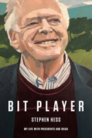 Bit Player: My Life with Presidents and Ideas 0815736991 Book Cover
