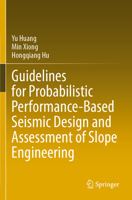 Guidelines on Probabilistic Performance-based Seismic Design and Assessment of Slope Engineering 9811991820 Book Cover