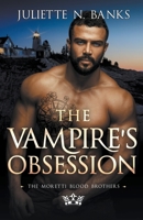 The Vampire's Obsession (Moretti Blood Brothers) B0CTBN4PBG Book Cover