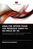 ANALYSE APSEN POUR LES RÉSEAUX SANS FIL AU-DELÀ DE 3G: Réponses aux questions restantes de la 3G concernant les couches application, session et réseau 6203383813 Book Cover