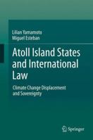 Atoll Island States and International Law: Climate Change Displacement and Sovereignty 3662524163 Book Cover