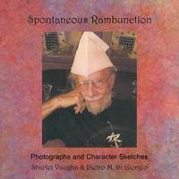 Spontaneous Rambunction: Photographs and Character Sketches 1514605686 Book Cover