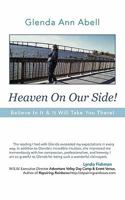 Heaven on Our Side!: Believe in It & It Will Take You There! 1462026702 Book Cover