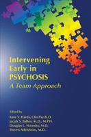Intervening Early in Psychosis: A Team Approach 1615371753 Book Cover