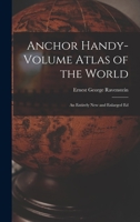 Anchor Handy-Volume Atlas of the World: An Entirely New and Enlarged Ed 1016984138 Book Cover