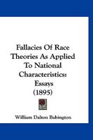 Fallacies of Race Theories as Applied to National Characteristics [microform]; Essays 1014471478 Book Cover