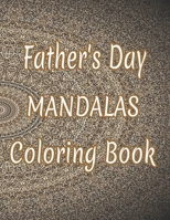 Father's Day Mandalas Coloring Book: And God Father's Day Gifts From Kids B089M59VX2 Book Cover