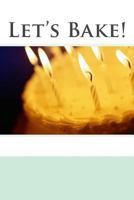Let's Bake! 1539829456 Book Cover