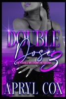 Doube Dose 3: He's Still My Damn Husband B09YQ9N7M6 Book Cover