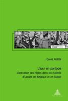 L'Eau En Partage: L'Activation Des Règles Dans Les Rivalités d'Usages En Belgique Et En Suisse 9052013209 Book Cover