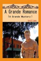 A Grande Romance: A Grande Mystery 109776625X Book Cover