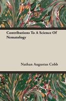 Contributions To A Science Of Nematology 1017812675 Book Cover