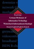 Routledge German Dictionary of Information Technology: Worterbuch Informationstechnologie Englisch: German-English/English-German (Routledge Bilingual Specialist Dictionaries) 0415086469 Book Cover