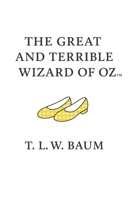 The Great and Terrible Wizard of Oz™ 1069560707 Book Cover