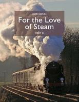 For the Love of Steam-Part B 1543012612 Book Cover