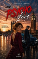 PSYCHO LOVE: a novel B0D97K198B Book Cover