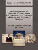 Garrett Freightlines, Inc., Petitioner, v. United States. U.S. Supreme Court Transcript of Record with Supporting Pleadings 1270702653 Book Cover