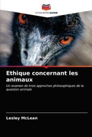 Ethique concernant les animaux: Un examen de trois approches philosophiques de la question animale 6203205052 Book Cover