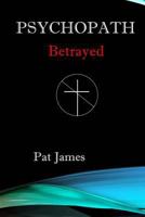 Psychopath: Betrayed 1535194162 Book Cover