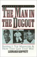 The Man in the Dugout: Baseball's Top Managers and How They Got That Way 0517585456 Book Cover