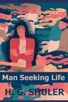 Man Seeking Life B0DBPW8921 Book Cover