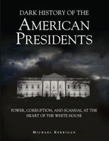 American Presidents: A Dark History 1782740279 Book Cover