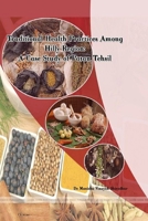 Traditional Health Practices Among Hilly Region: A Case Study of Patan Tehsil 1365136272 Book Cover