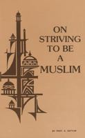 On Striving to Be a Muslim 0935782109 Book Cover