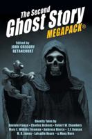 The Second Ghost Story MEGAPACK(R): 25 Classic Ghost Stories 147945026X Book Cover