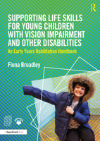 Supporting Life Skills for Young Children with Vision Impairment and Other Disabilities: An Early Years Habilitation Handbook 0367435780 Book Cover