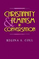 Christianity and Feminism in Conversation 0896225798 Book Cover
