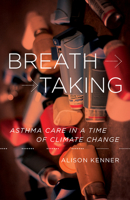 Breathtaking: Asthma Care in a Time of Climate Change 1517902878 Book Cover
