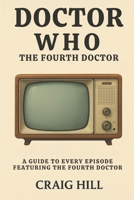 Doctor Who - The Fourth Doctor (Doctor Who Budget Books) B0FLVVZ5TB Book Cover