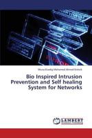 Bio Inspired Intrusion Prevention and Self healing System for Networks 3845474238 Book Cover