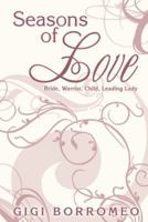 Seasons of Love: Bride, Warrior, Child, Leading Lady 1490816429 Book Cover