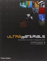 Ultra Materials: How Materials Innovation Is Changing the World 0500513821 Book Cover