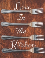 Love In The Kitchen: Food Journal for 120 Recipes 1712548409 Book Cover