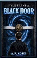 Kyle Earns A Black Door (The Portals Series) B0G2B29RMS Book Cover