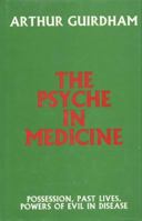 The Psyche in Medicine 0859780317 Book Cover