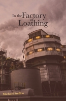 In the Factory of Loathing 1594981639 Book Cover