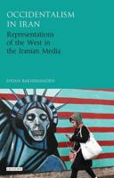 Occidentalism in Iran: Representations of the West in the Iranian Media 1784531626 Book Cover