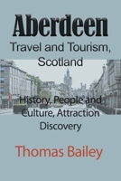Aberdeen Travel and Tourism, Scotland 1034012592 Book Cover